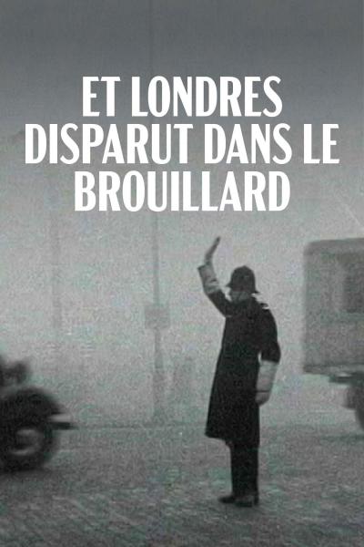 Marele Smog al Londrei: De la ceață la frică
